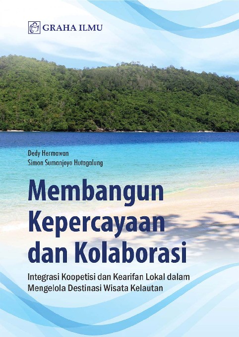 Membangun Kepercayaan dan Kolaborasi; Integrasi Koopetisi dan Kearifan Lokal dalam Mengelola Destinasi Wisata Kelautan