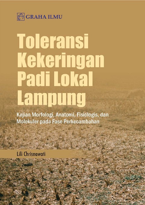 Toleransi Kekeringan Padi Lokal Lampung; Kajian Morfologi, Anatomi, Fisiologis, dan Molekuler pada Fase Perkecambahan
