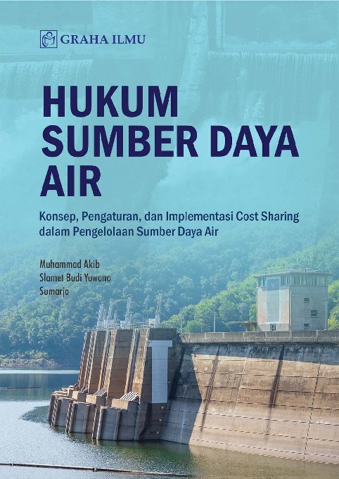 Hukum Sumber Daya Air; Konsep, Pengaturan, dan Implementasi Cost Sharing Dalam Pengelolaan Sumber Daya Air
