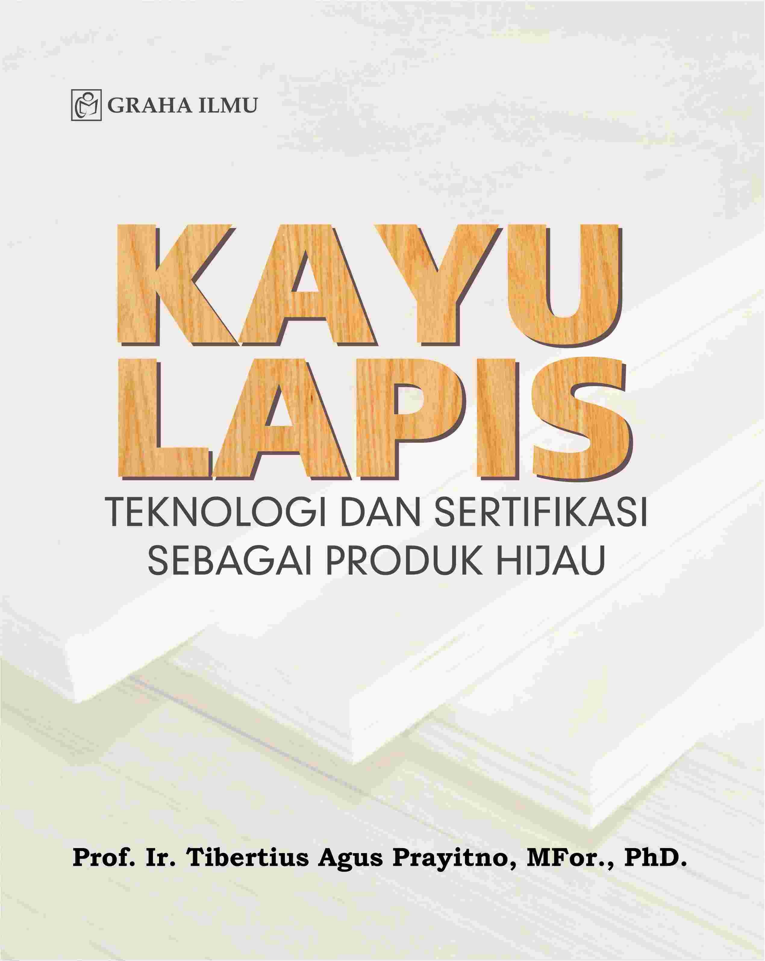 Kayu Lapis; Teknologi dan Sertifikasi sebagai Produk Hijau