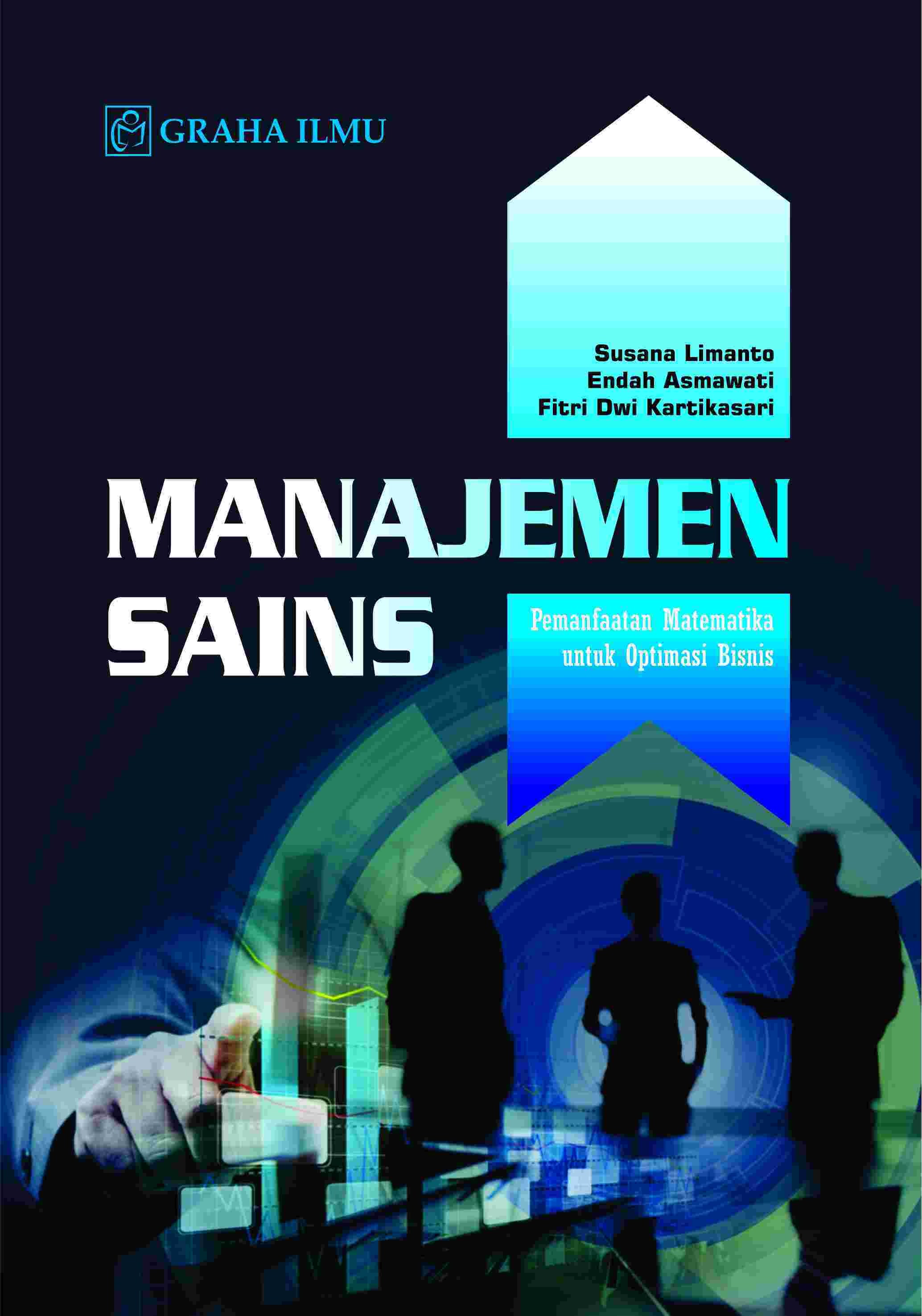 Manajemen Sains; Pemanfaatan Matematika untuk Optimasi Bisnis