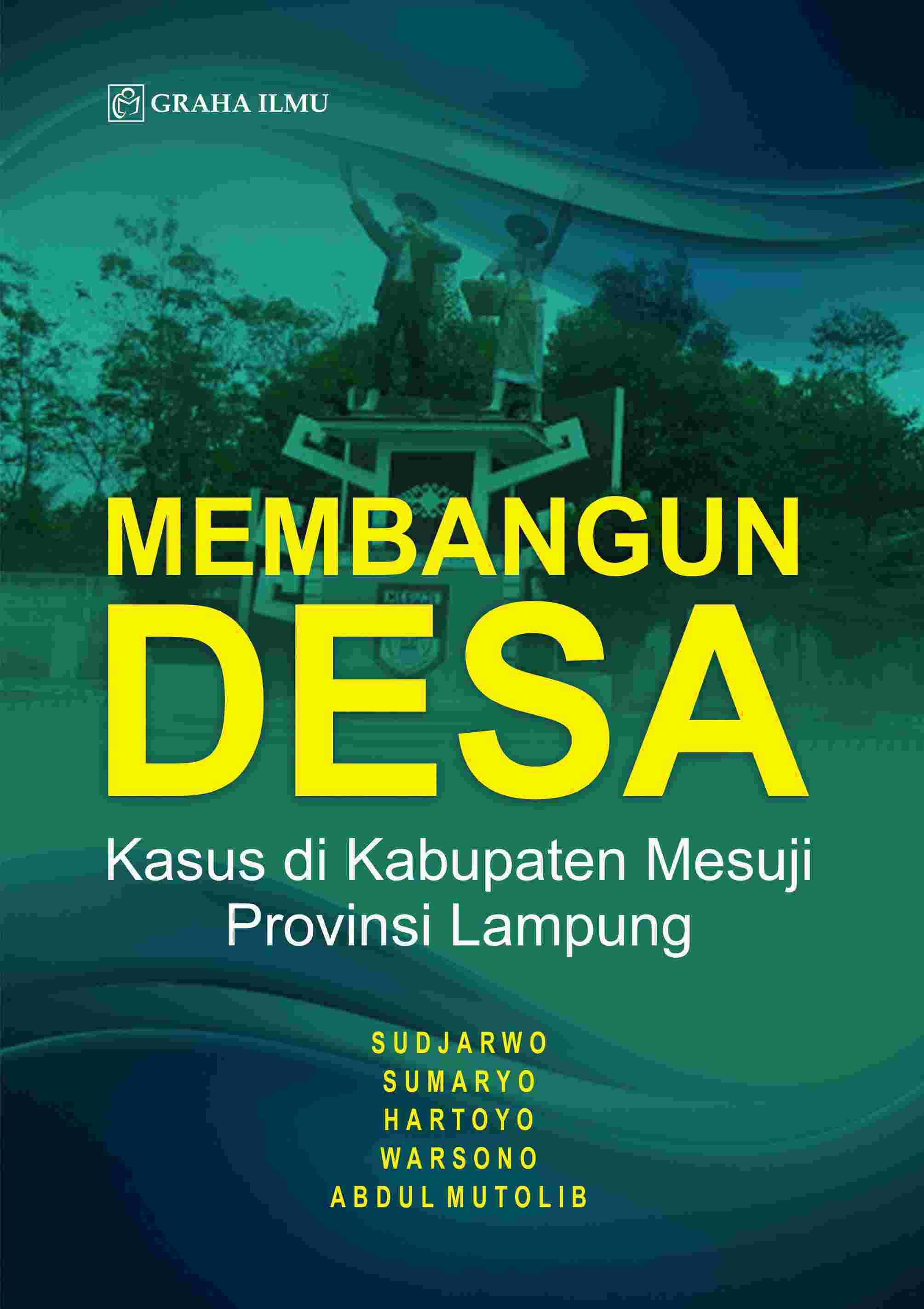 Membangun Desa; Kasus Di Kabupaten Mesuji, Provinsi Lampung