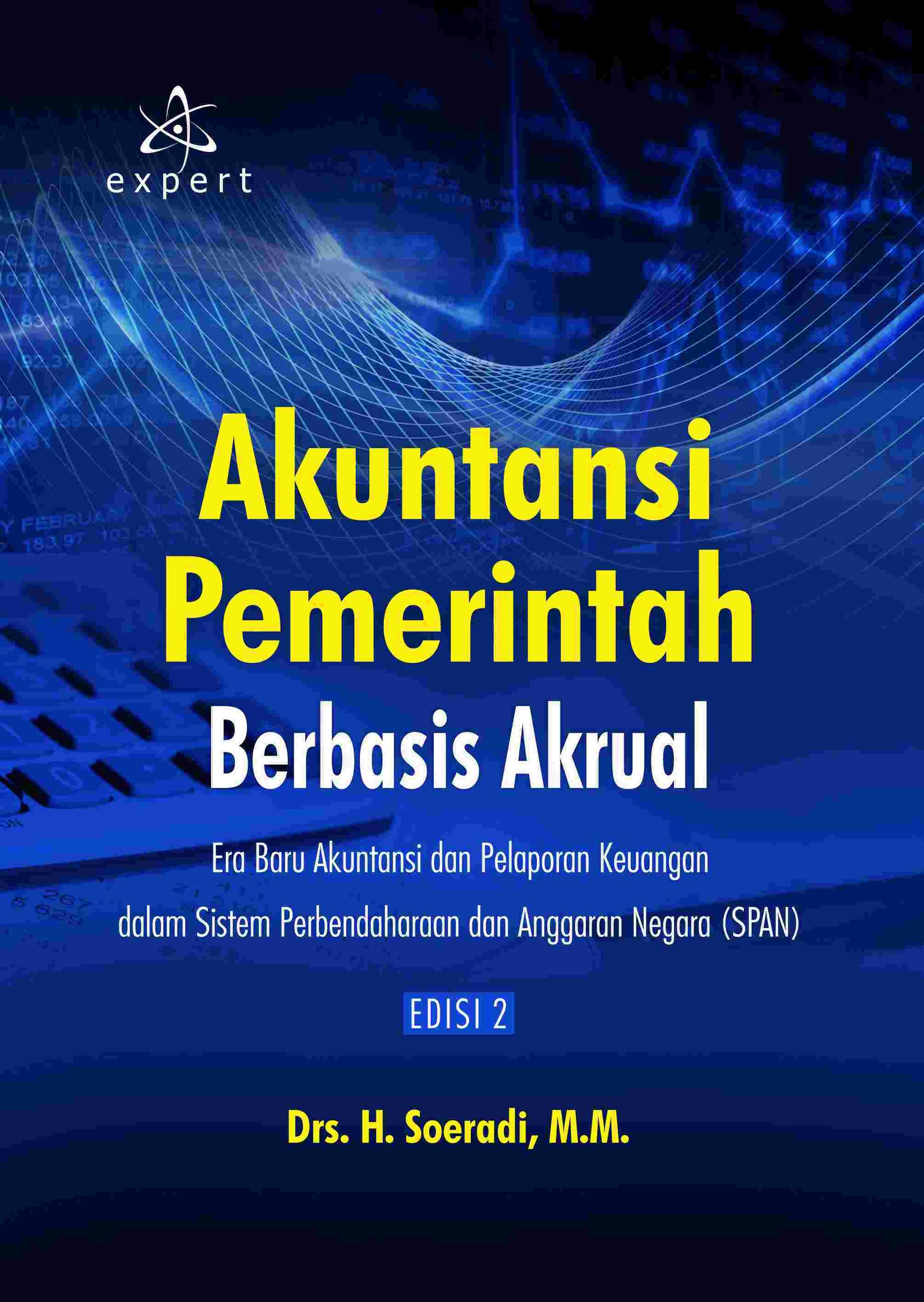 Akuntansi Pemerintah Berbasis Akrual Edisi 2; Era Baru Akuntansi dan Pelaporan Keuangan dalam Sistem Perbendaharaan dan Anggaran Negara (SPAN)