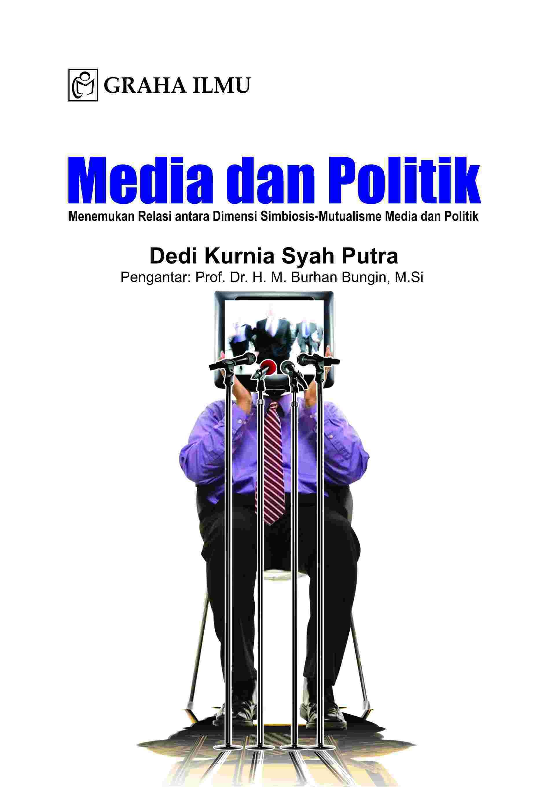 Media dan Politik; Menemukan Relasi antara Dimensi Simbiosis-Mutualisme Media dan Politik
