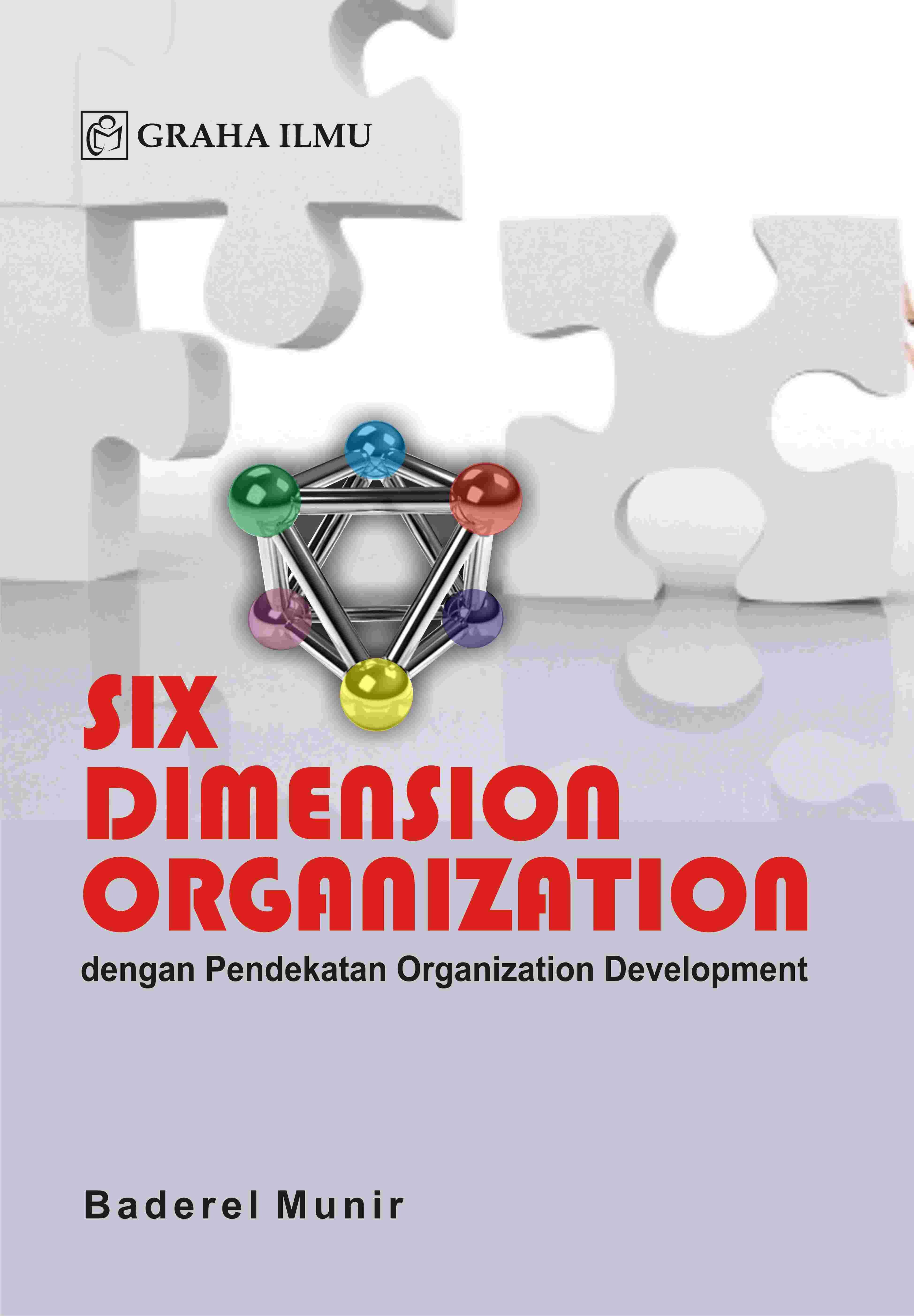 Six Dimension Organization; dengan Pendekatan Organization Development