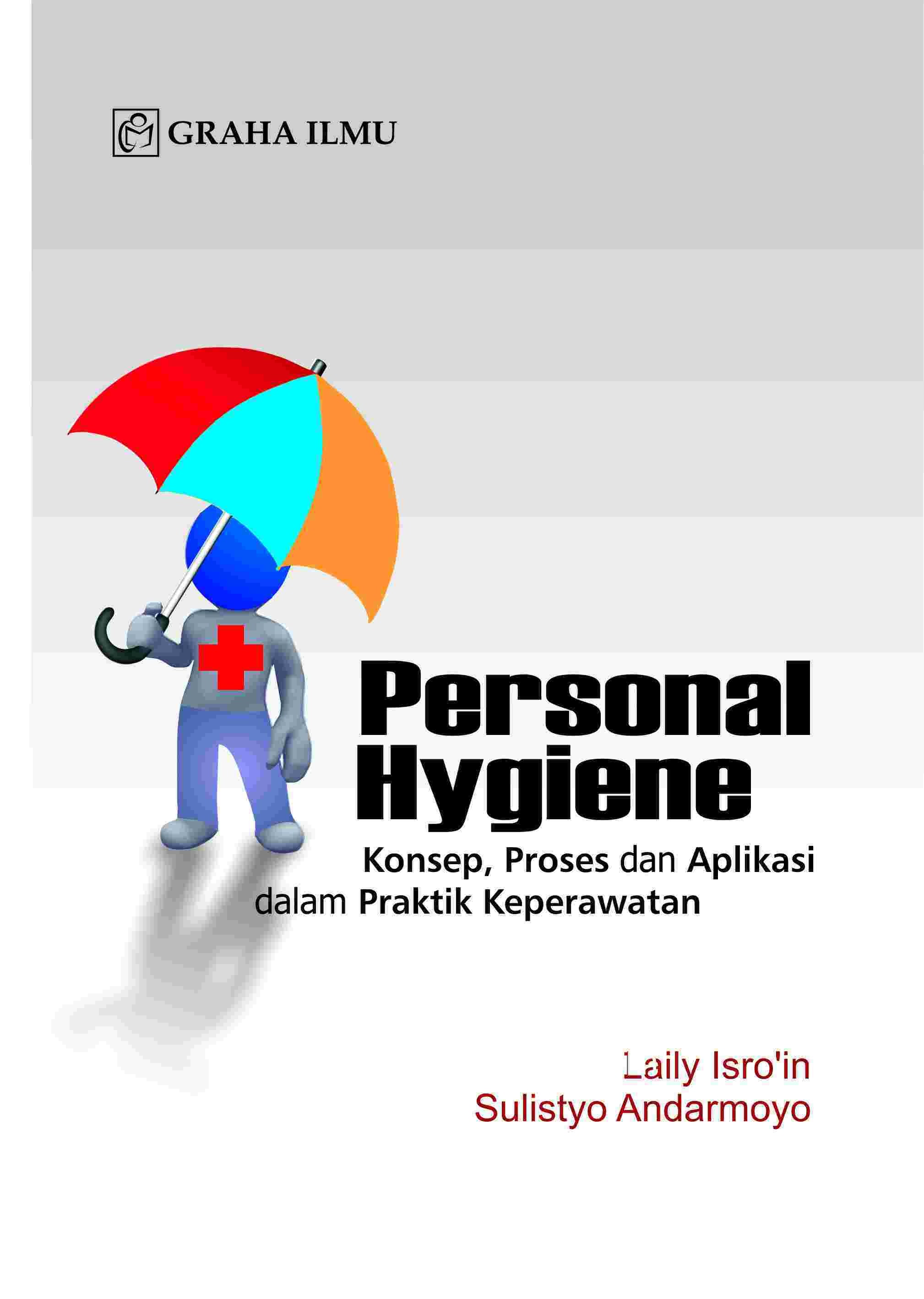 Personal Hygiene; Konsep, Proses dan Aplikasi dalam Praktik Keperawatan
