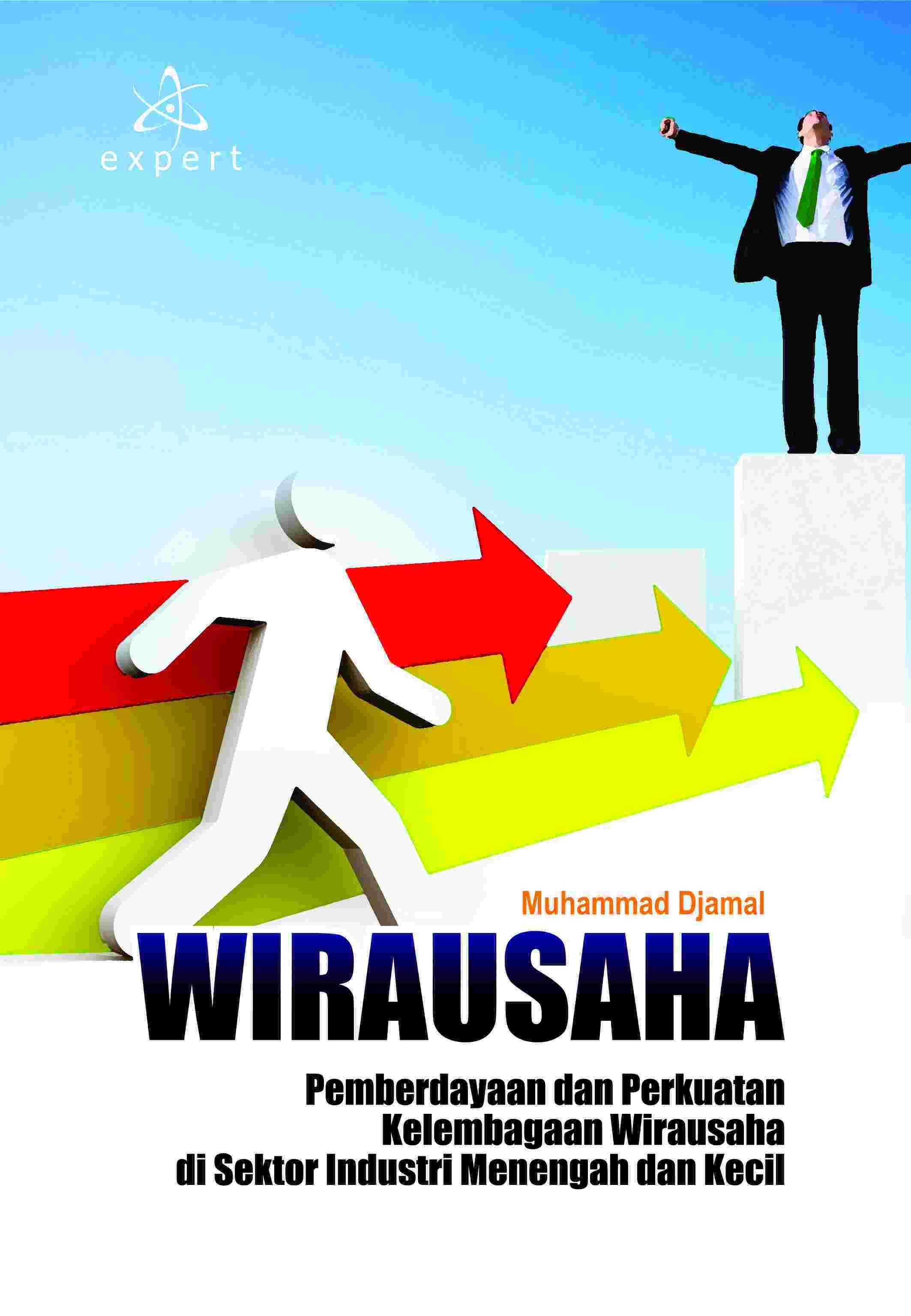 Wirausaha; Pemberdayaan dan Perkuatan Kelembagaan di Sektor Industri Menengah dan Kecil