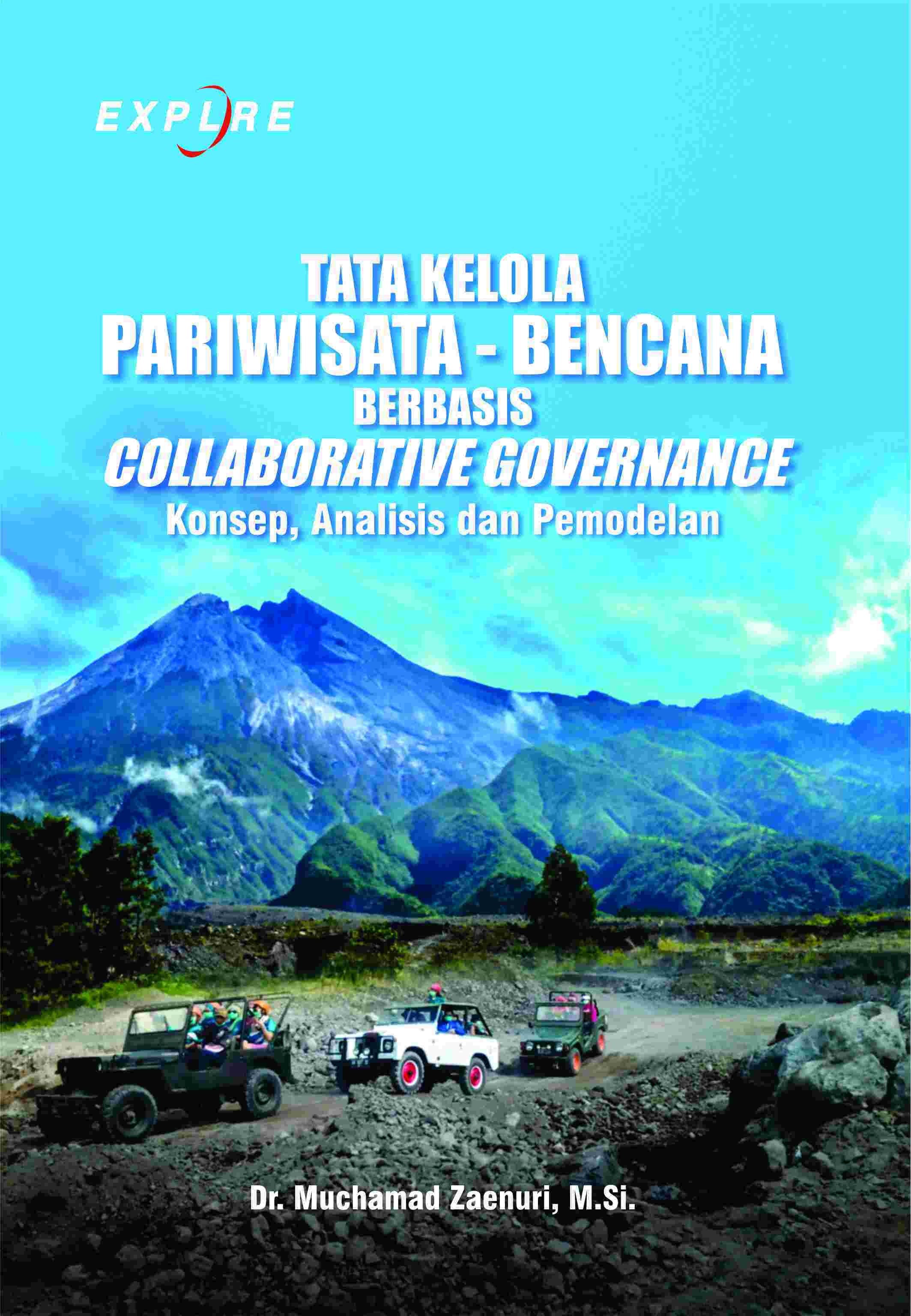 Tata Kelola Pariwisata - Bencana Berbasis Collaborative Governance; Konsep, Analisis dan Pemodelan