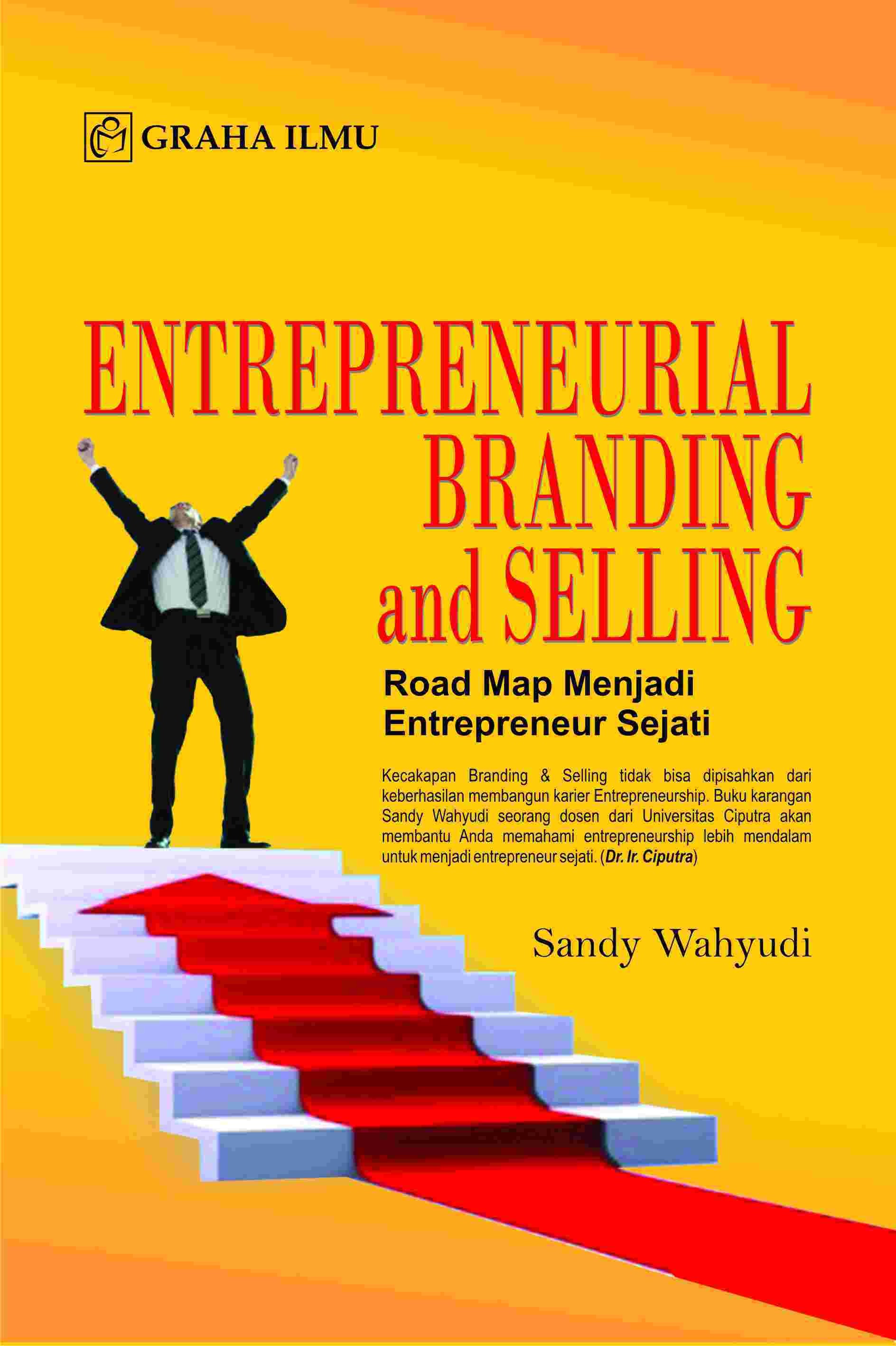 Entrepreneurial Branding and Selling; Road Map Menjadi Entrepreneur Sejati