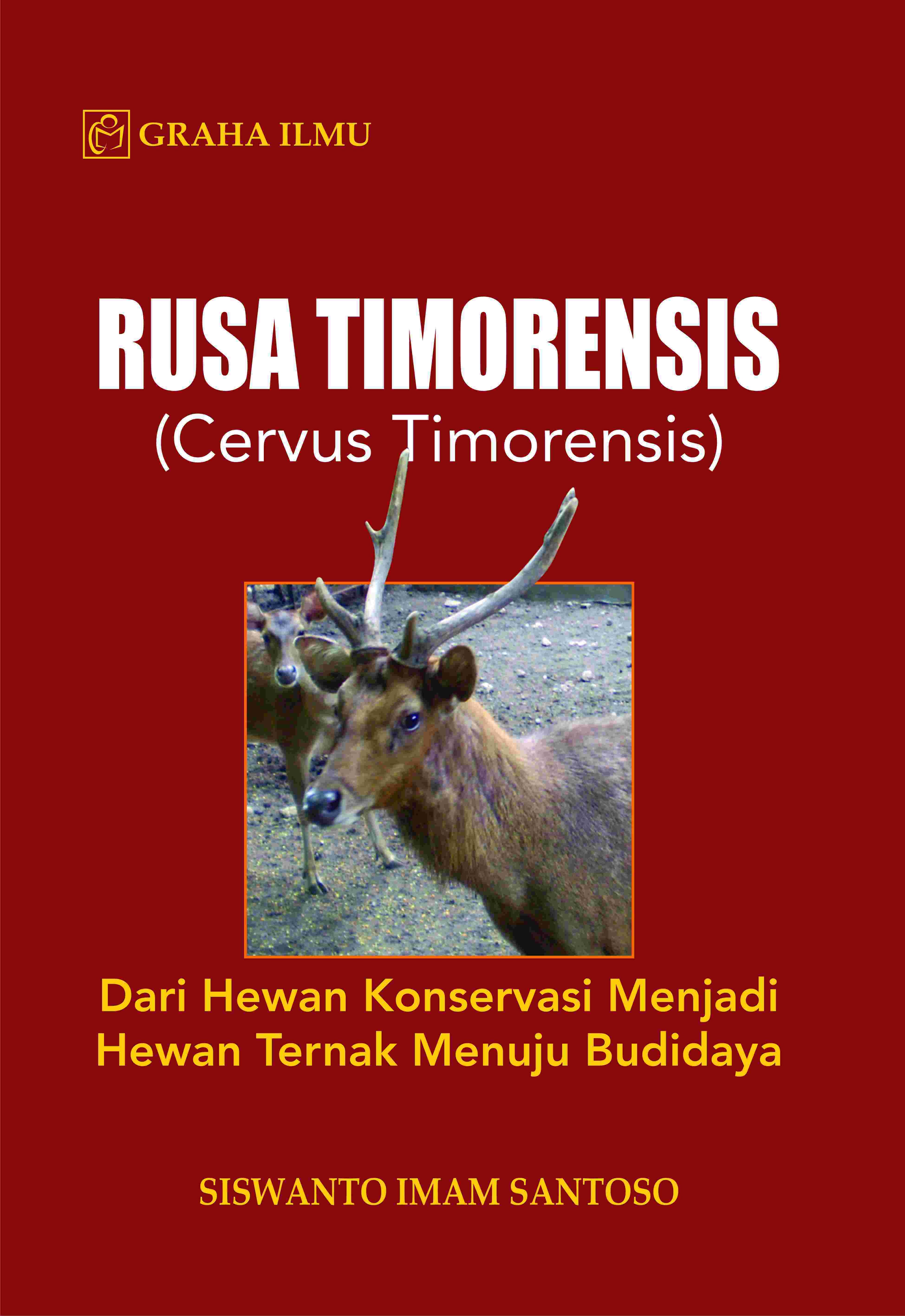 Rusa Timorensis; dari Hewan Konservasi Menjadi Hewan Ternak Menuju Budidaya