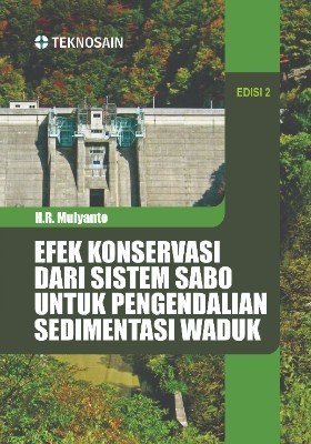 Efek Konservasi Dari Sistem Sabo Untuk Pengendalian Sedimentasi Waduk; Edisi 2