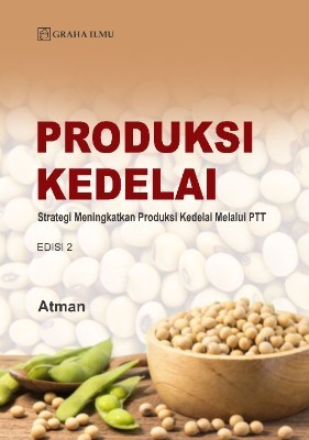 Produksi Kedelai Edisi 2; Strategi Meningkatkan Produksi Kedelai MelaluiPTT