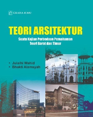 Teori Arsitektur; Suatu Kajian Perbedaan Pemahaman Teori Barat dan Timur
