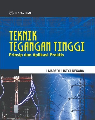 Teknik Tegangan Tinggi; Prinsip dan Aplikasi Praktis