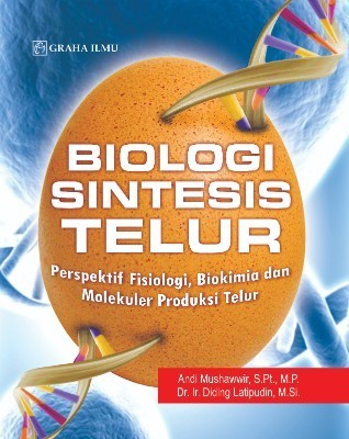 Biologi Sintesis Telur; Perspektif Fisiologi, Biokimia dan Molekuler Produksi Telur