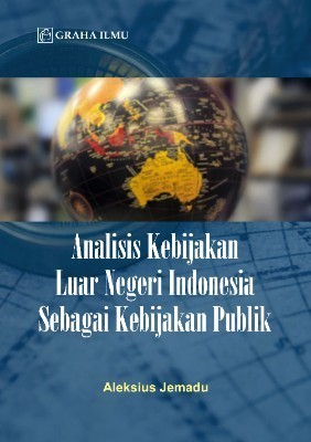 Analisis Kebijakan Luar Negeri Indonesia Sebagai Kebijakan Publik