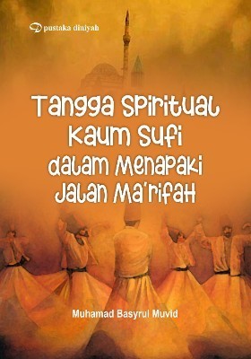 Tangga Spiritual Kaum Sufi dalam Menapaki Jalan Ma'rifah