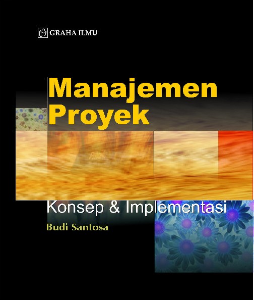Manajemen Proyek; Konsep &amp; Implementasi