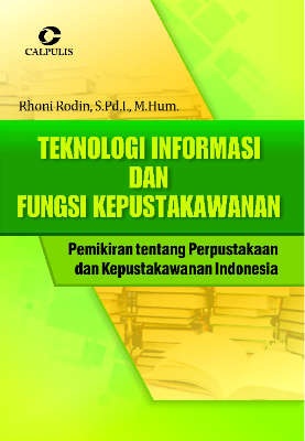 Teknologi Informasi dan Fungsi Kepustakawanan ; Pemikiran tentang Perpustakaan dan Kepustakawanan Indonesia