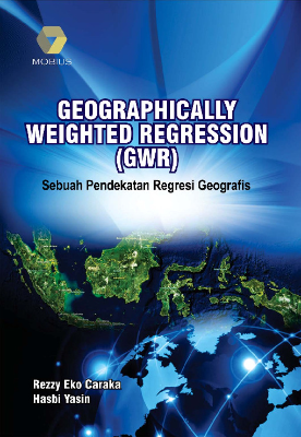 Geographically Weighted Regression (GWR); Sebuah Pendekatan Regresi Geografis