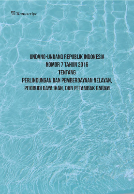 Undang-Undang Republik Indonesia Nomor 7 Tahun 2016 Tentang Perlindungan dan Pemberdayaan Nelayan, Pembudi Daya Ikan, dan Petambak Garam