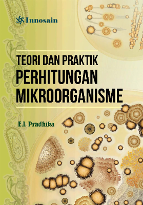 Teori dan Praktik Perhitungan Mikroorganisme; Tinjauan Teknik Baku
