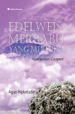Edelweis Merbabu yang Merindu; Kumpulan Cerpen