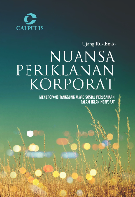 Nuansa Periklanan Korporat; Meneropong Tanggung Jawab Sosial Perusahaan dalam Iklan Korporat