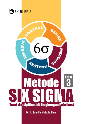 Metode Six Sigma; Teori dan Aplikasi di Lingkungan Pabrikasi Edisi 3