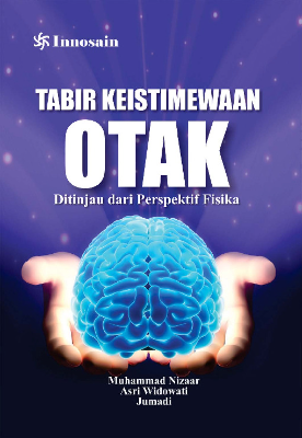 Tabir Keistimewaan Otak; Ditinjau dari Perspektif Fisika