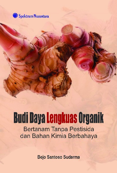 Budi Daya Lengkuas Organik; Bertanam Tanpa Pestisida dan Bahan Kimia Berbahaya