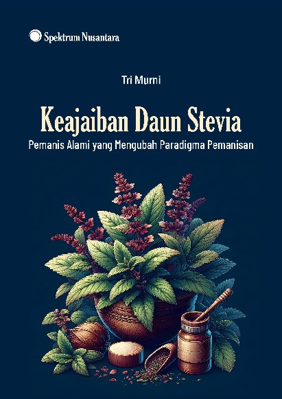 Keajaiban Daun Stevia; Pemanis Alami yang Mengubah Paradigma Pemanisan