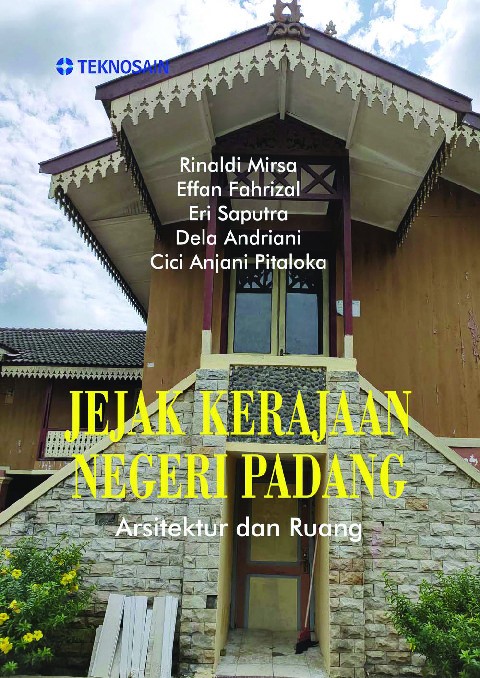 Jejak Kerajaan Negeri Padang; Arsitektur dan Ruang