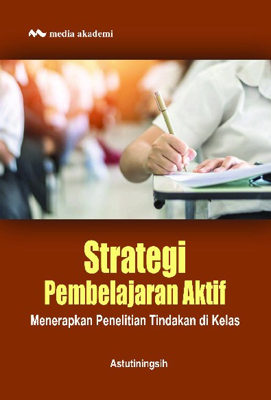 Strategi Pembelajaran Aktif; Menerapkan Penelitian Tindakan di Kelas