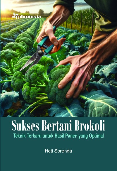 Sukses Bertani Brokoli; Teknik Terbaru untuk Hasil Panen yang Optimal