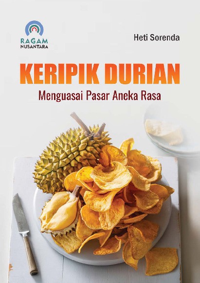 Keripik Durian; Menguasai Pasar Aneka Rasa