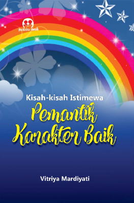 Kisah-kisah Istimewa Pemantik Karakter Baik