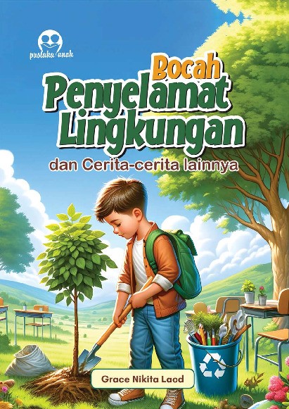 Bocah Penyelamat Lingkungan; dan Cerita-cerita Lainnya