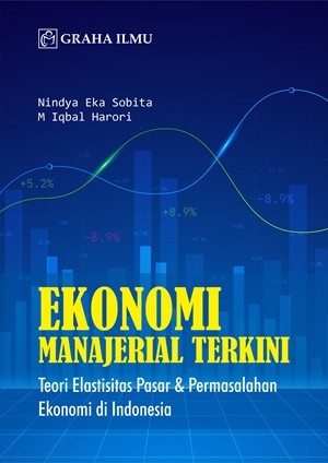 Ekonomi Manajerial Terkini; Teori Elastisitas Pasar &amp; Permasalahan Ekonomi di Indonesia