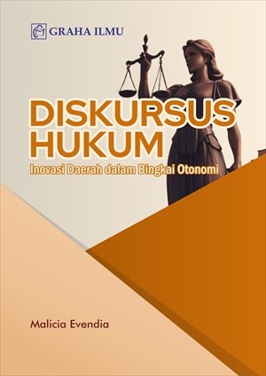 Diskursus Hukum; Inovasi Daerah dalam Bingkai Otonomi