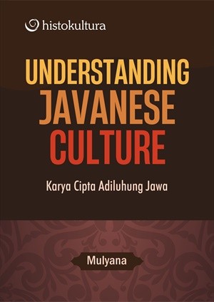 Understanding Javanese Culture; Karya Cipta Adiluhung Jawa
