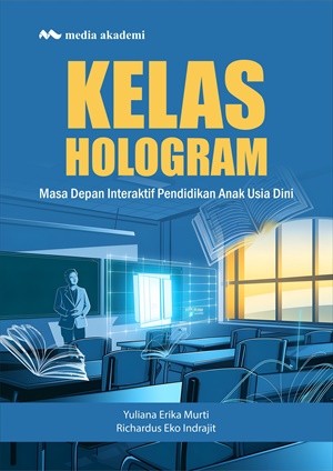 Kelas Hologram; Masa Depan Interaktif Pendidikan Anak Usia Dini