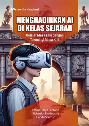 Menghadirkan AI di Kelas Sejarah; Belajar Masa Lalu dengan Teknologi Masa Kini