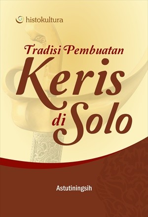 Tradisi Pembuatan Keris di Solo
