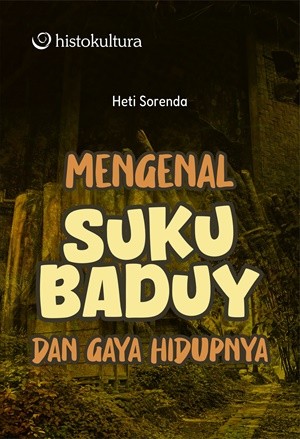 Mengenal Suku Baduy dan Gaya Hidupnya