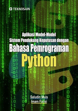 Aplikasi Model-Model Sistem Pendukung Keputusan dengan Bahasa Pemrograman Python