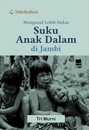 Mengenal Lebih Dekat Suku Anak Dalam di Jambi