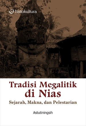 Tradisi Megalitik di Nias; Sejarah, Makna, dan Pelestarian