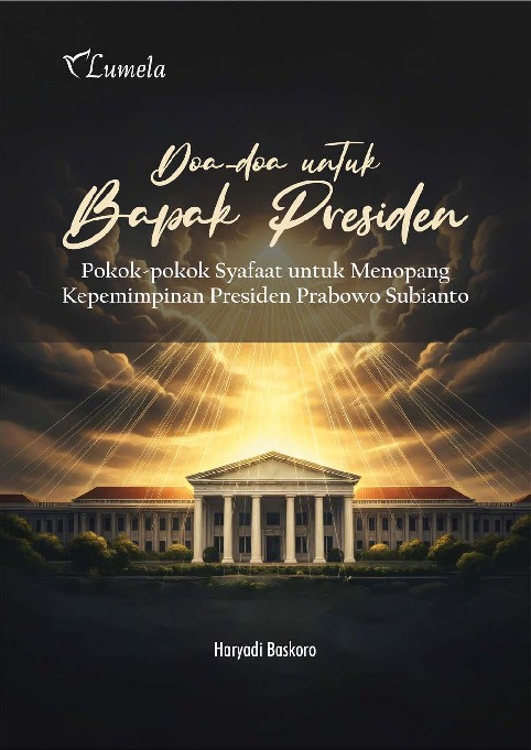 Doa-doa untuk Bapak Presiden; Pokok-pokok Syafaat untuk Menopang Kepemimpinan Presiden Prabowo Subianto