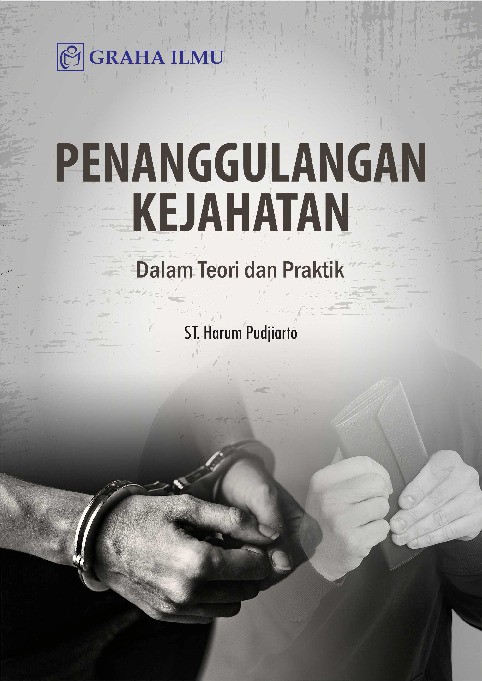 Penanggulangan Kejahatan; Dalam Teori dan Praktik